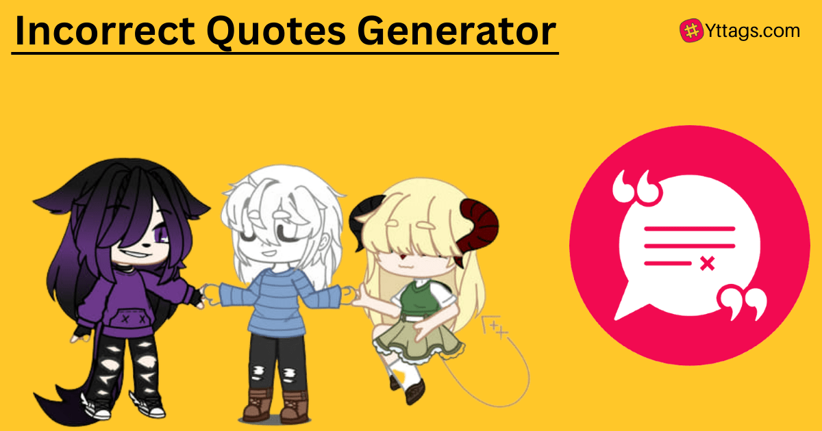 Incorrect Quotes Generator