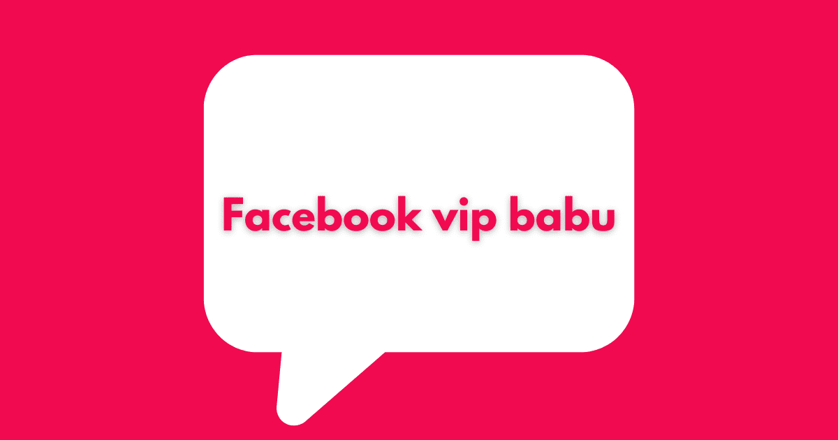 Facebook vip babu